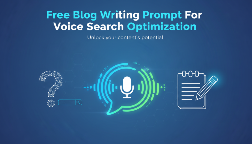 Free Blog Writing Prompt For Voice Search Optimization